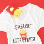 Cardio is great but sometimes you need to indulge in a little golden brown deliciousness! Trade the exercise for Extra Fries with this DIY Iron on Tee!