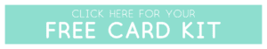 click here for free card kit button
